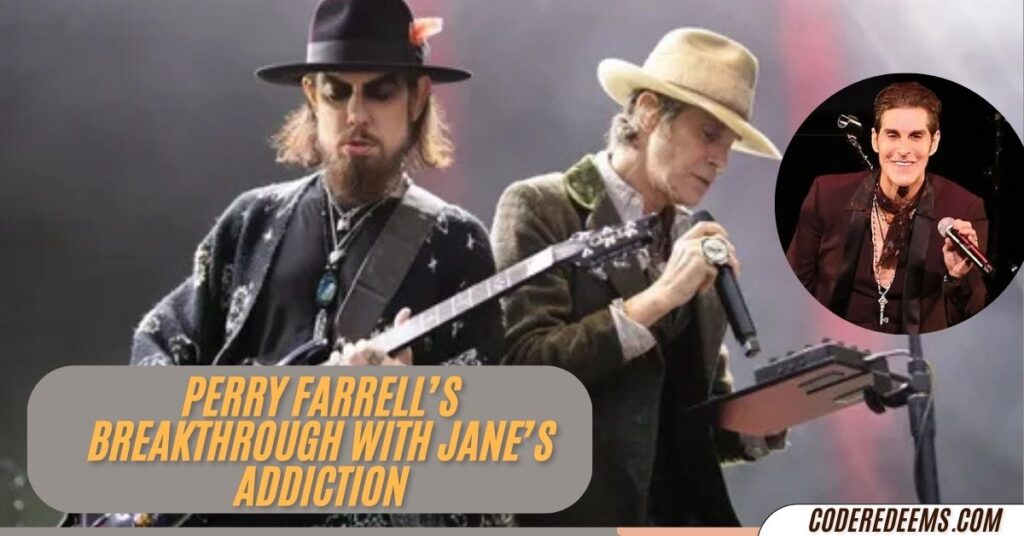 Perry Farrell’s Breakthrough with Jane’s Addiction